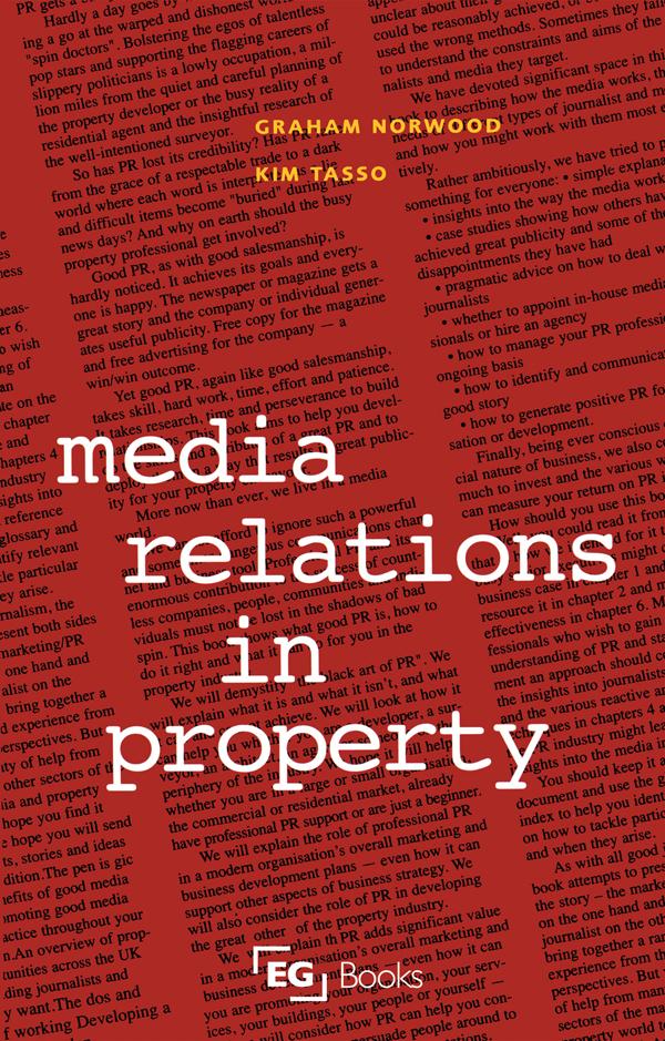 Media Relations in Property by Graham Norwood, Kim Tasso