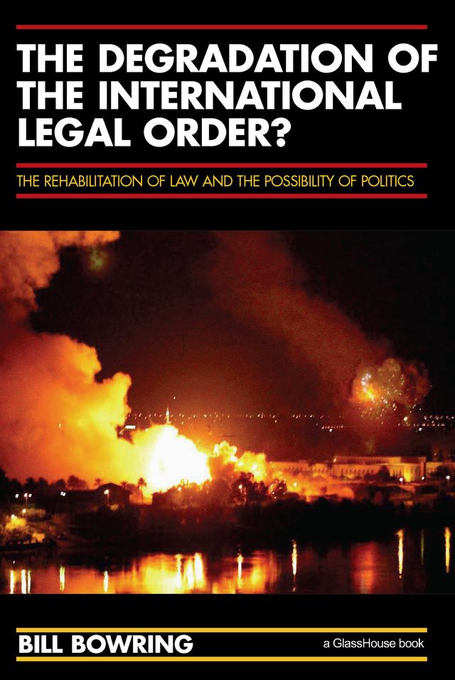 The Degradation of the International Legal Order? by Bill Bowring