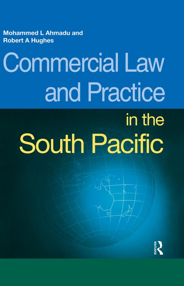 Commercial Law and Practice in the South Pacific by Mohammed L. Ahmadu, Robert Hughes