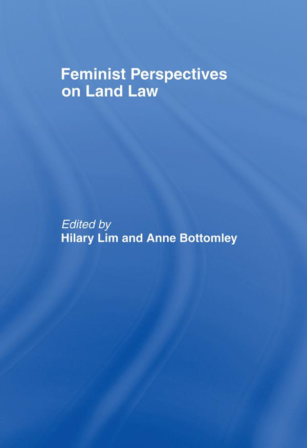 Feminist Perspectives on Land Law by Anne Bottomley, Hilary Lim