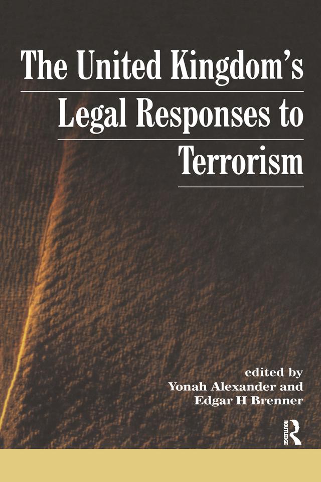 UK's Legal Responses to Terrorism by Edgar H. Brenner, Yonah Alexander
