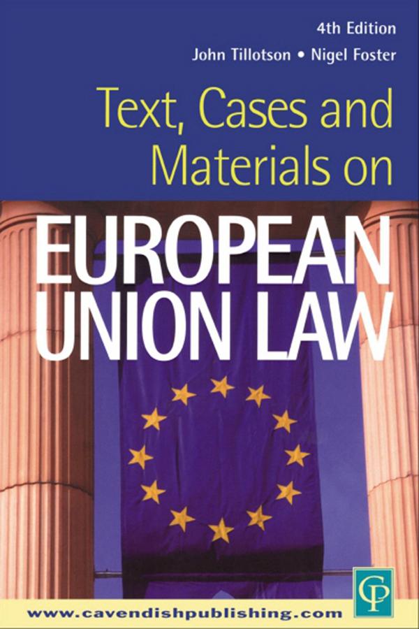 Text, Cases and Materials on European Union Law by John Tillotson, Nigel Foster
