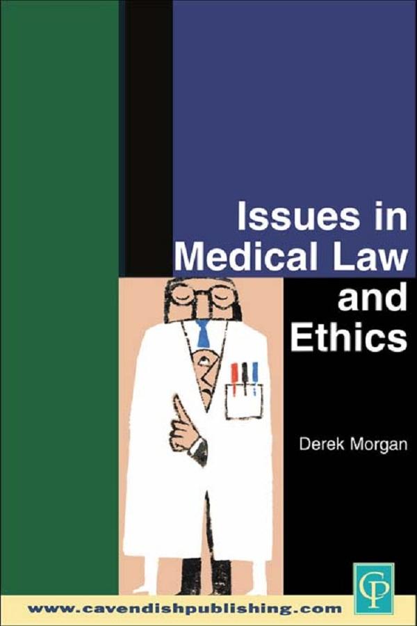 Issues in Medical Law and Ethics by Derek Morgan