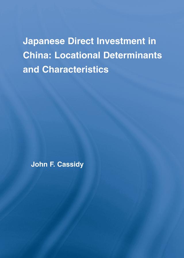 Japanese Direct Investment in China by John F. Cassidy