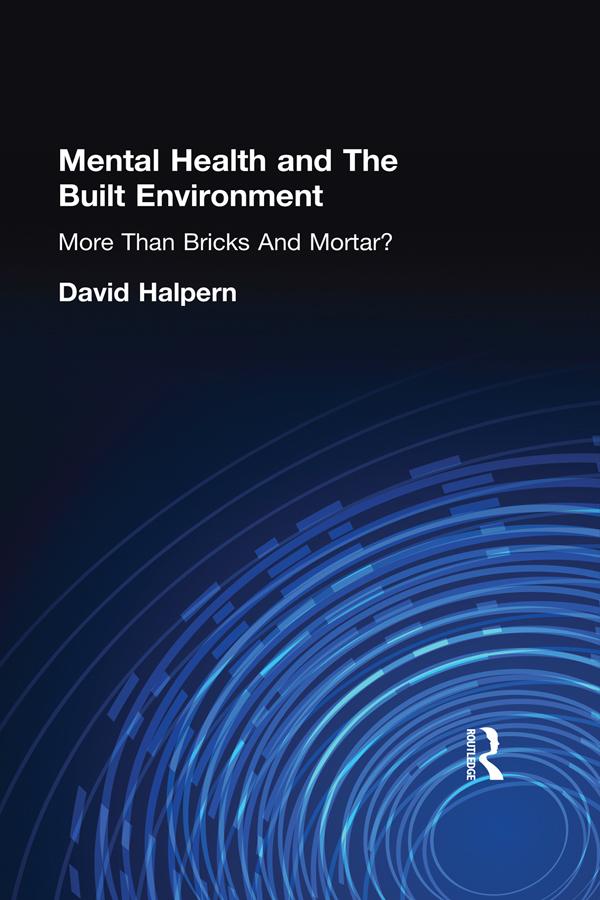 Mental Health and The Built Environment by David Halpern