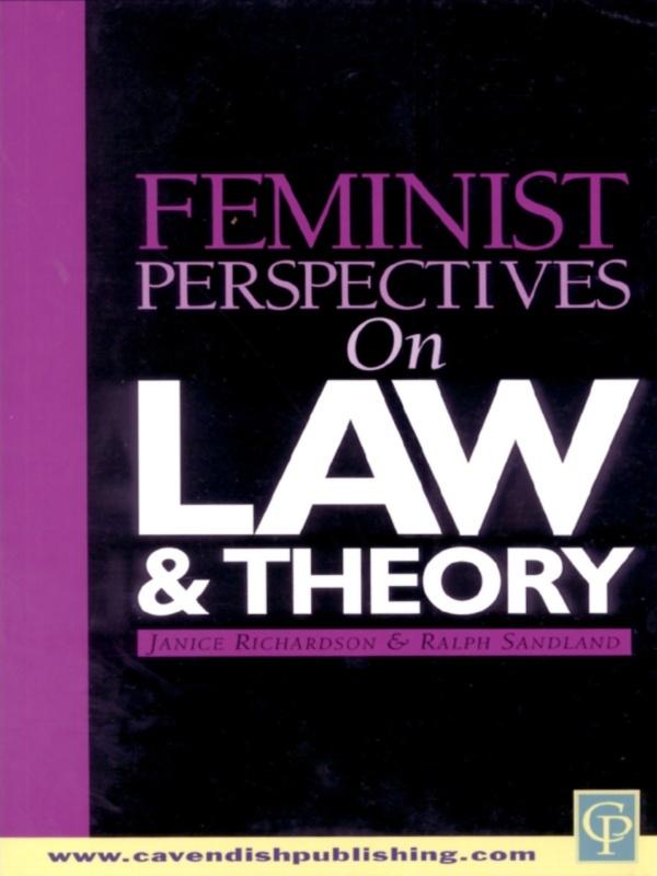 Feminist Perspectives on Law and Theory by Janice Richardson, Ralph Sandland