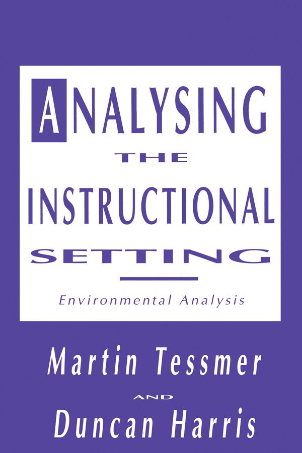 Analysing the Instructional Setting by Duncan Harris, Martin Tessmer
