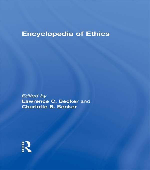 Encyclopedia of Ethics by Charlotte B. Becker, Lawrence C. Becker