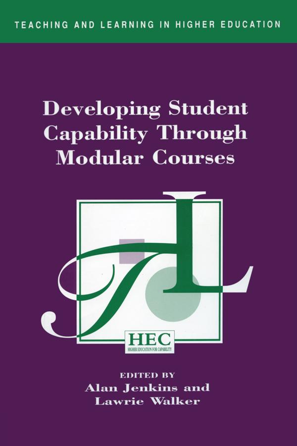 Developing Student Capability Through Modular Courses by Alan Jenkins, Lawrie Walker