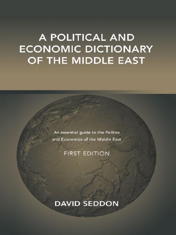 A Political and Economic Dictionary of the Middle East by David Seddon