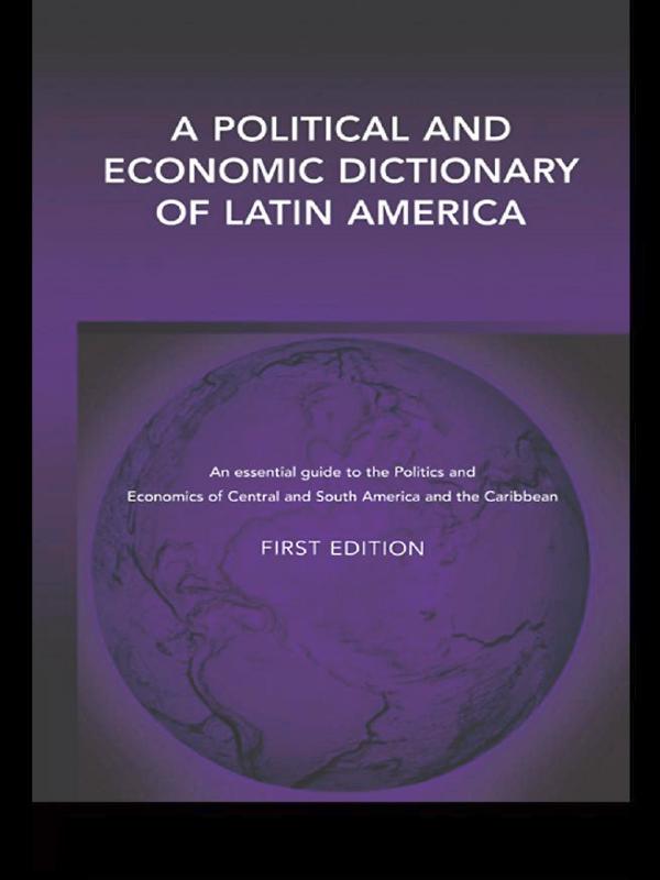 A Political and Economic Dictionary of Latin America by Peter Calvert