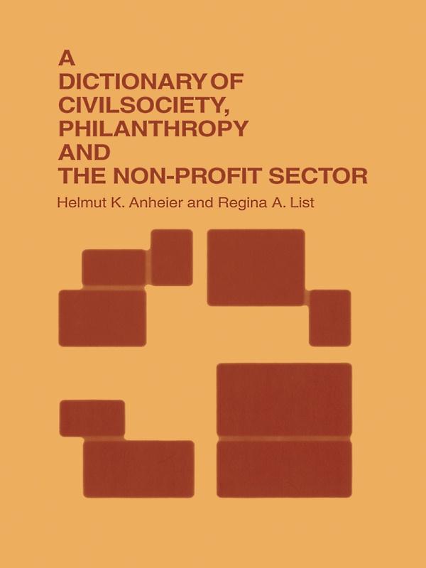 A Dictionary of Civil Society, Philanthropy and the Third Sector by Helmut K. Anheier