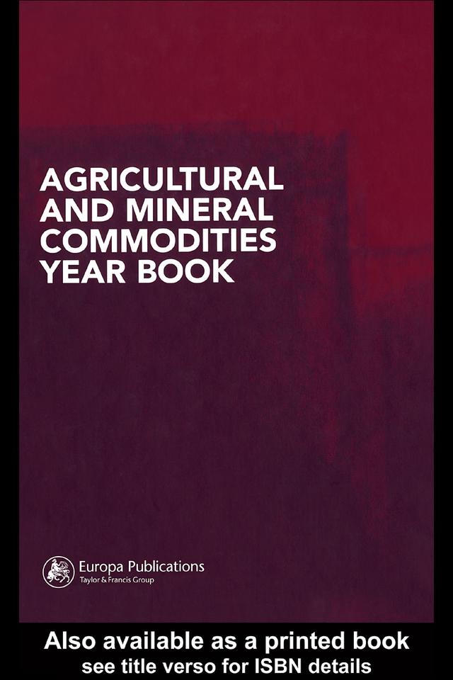 Agricultural and Mineral Commodities Year Book by Europa Publications