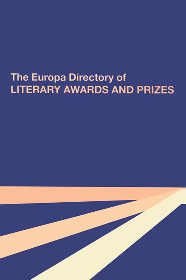 The Europa Directory of Literary Awards and Prizes by Susan Leckey