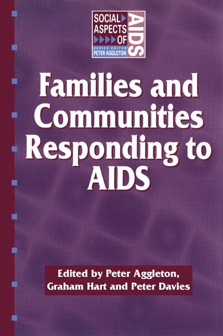 Families and Communities Responding to AIDS by Graham Hart, Peter Aggleton, Peter Davies