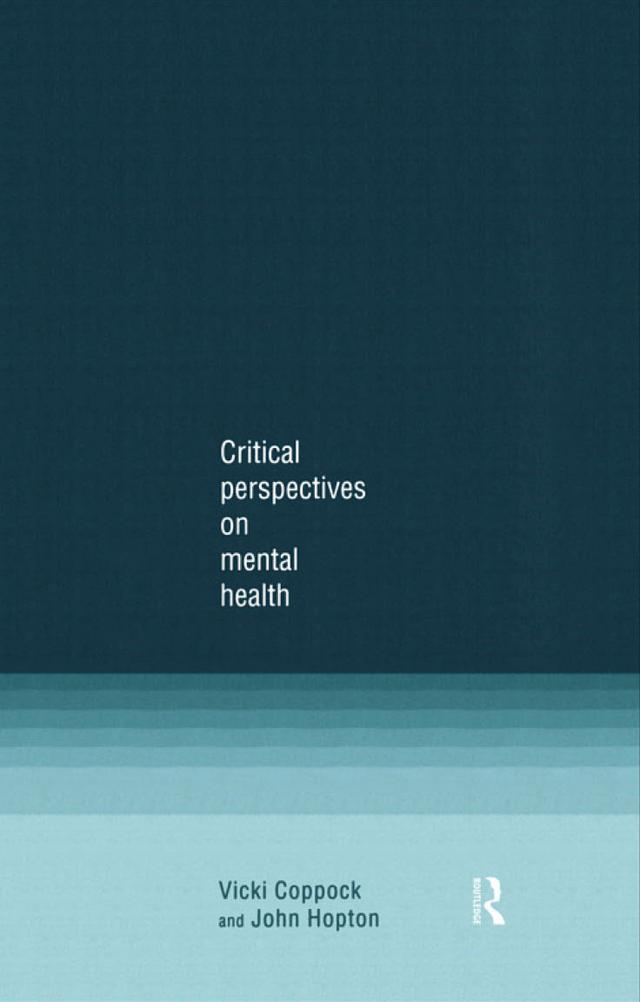 Critical Perspectives on Mental Health by John Hopton, Vicki Coppock