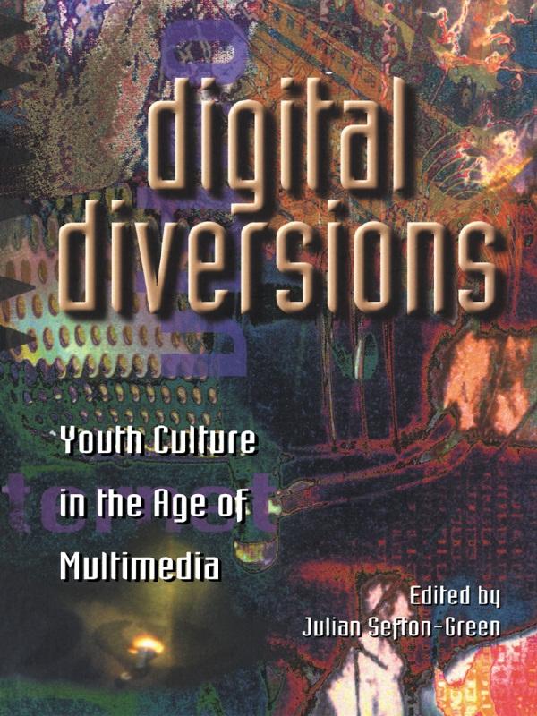Digital Diversions by Julian Sefton-Green