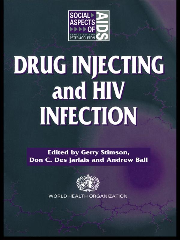 Drug Injecting and HIV Infection by Andrew Ball, Don C. Des Jarlais, Gerry V. Stimson