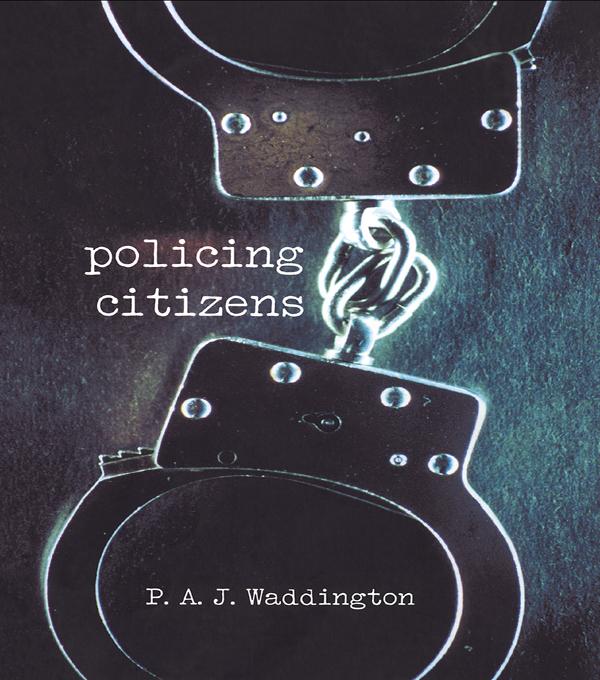 Policing Citizens by P.A.J. Waddington