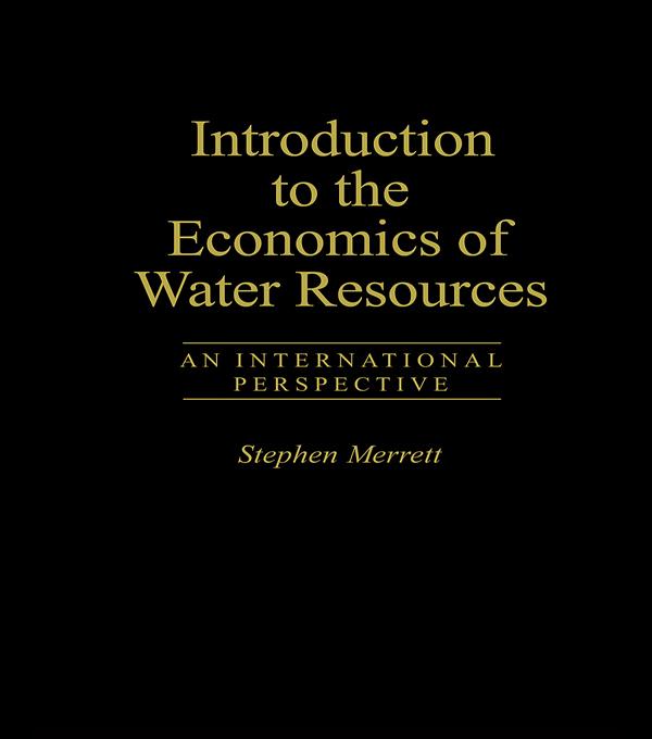 Introduction To The Economics Of Water Resources by Stephen Merrett