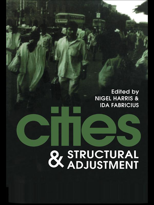 Cities And Structural Adjustment by Ida Fabricius, Nigel Harris