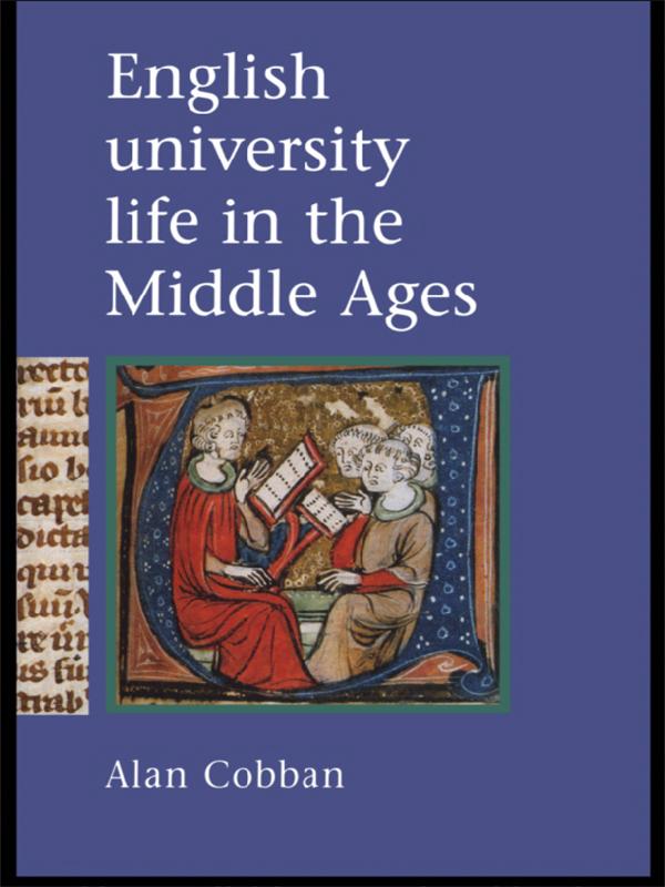 English University Life In The Middle Ages by Alan Cobban