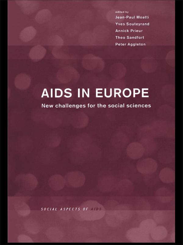 AIDS in Europe by Annick Prieur, Jean Paul Moatti, Peter Aggleton, Theo Sandfort, Yves Souteyrand