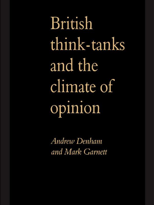 British Think-Tanks And The Climate Of Opinion by Andrew Denham