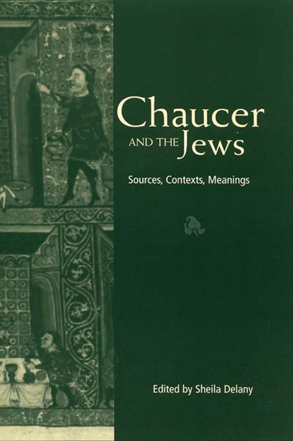 Chaucer and the Jews by Sheila Delany