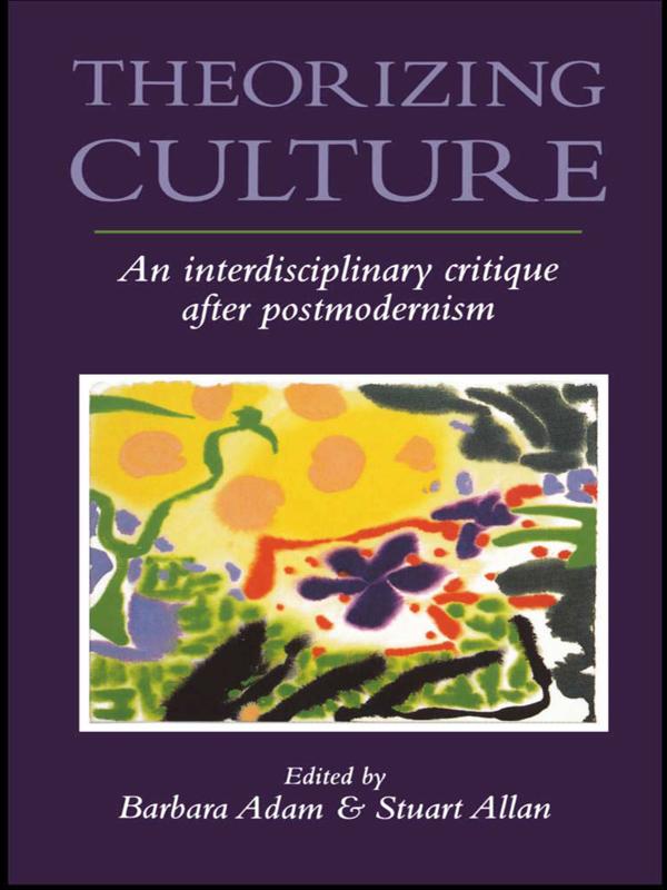 Theorizing Culture by Barbara Adam, Stuart Allan