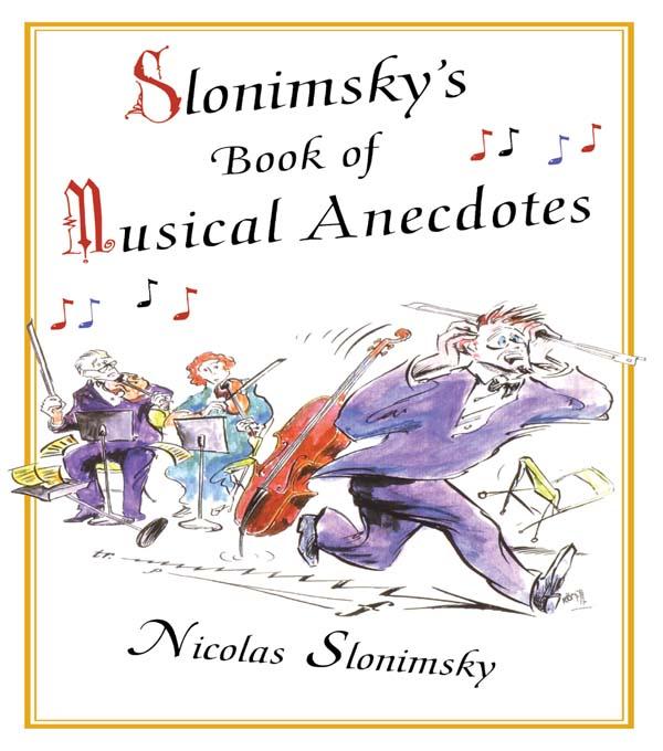 Slonimsky's Book of Musical Anecdotes by Nicholas Slonimsky