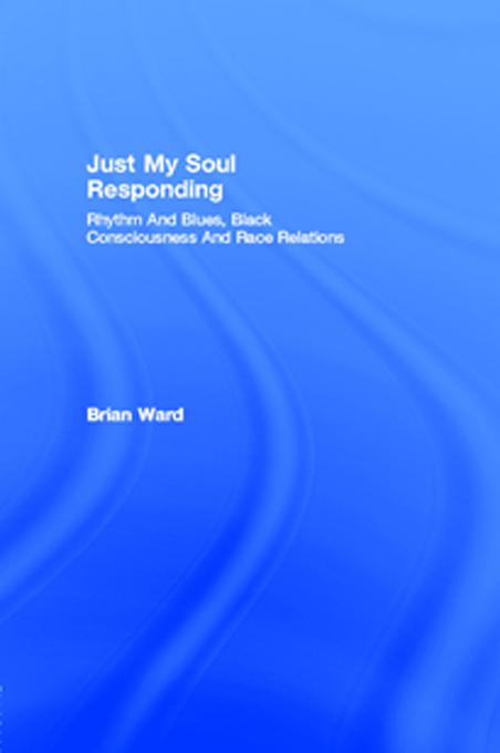 Just My Soul Responding by Brian Ward