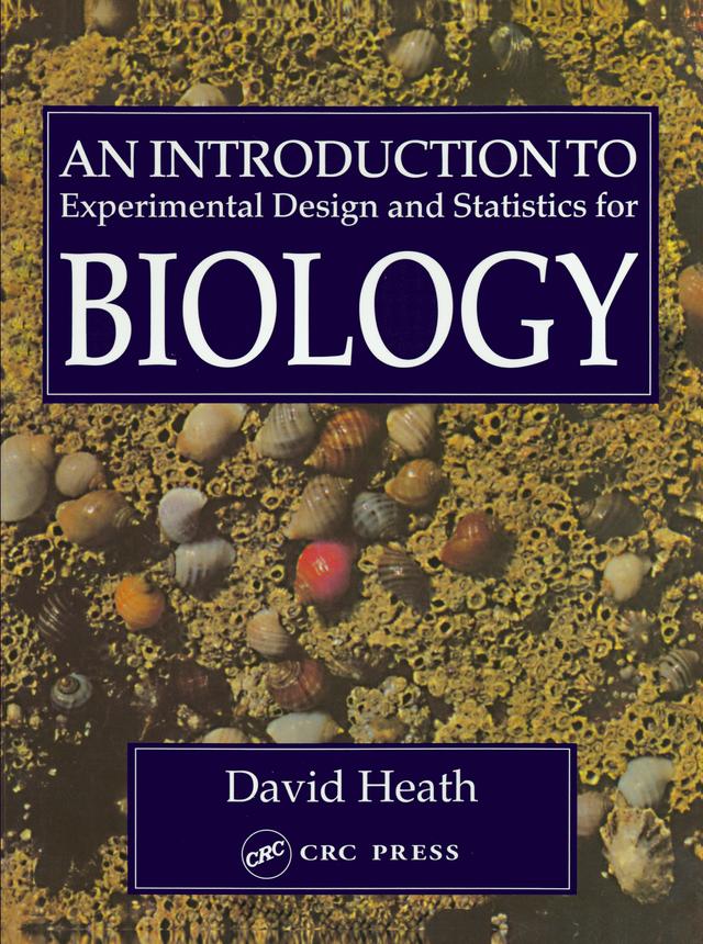 An Introduction To Experimental Design And Statistics For Biology by David Heath