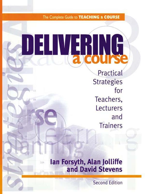 Delivering a Course by Alan Jolliffe, David Stevens, Ian Forsyth