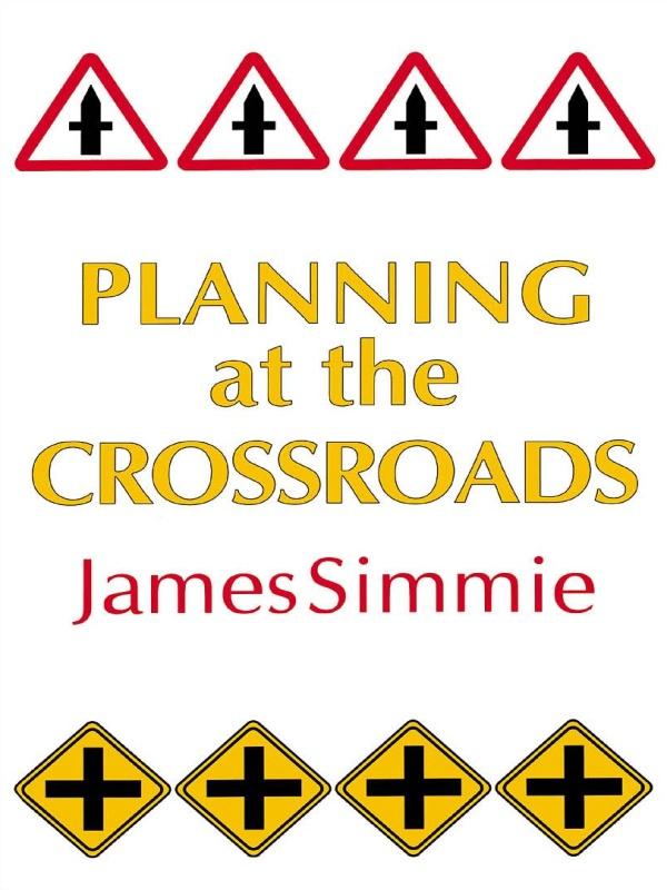 Planning At The Crossroads by James Simmie