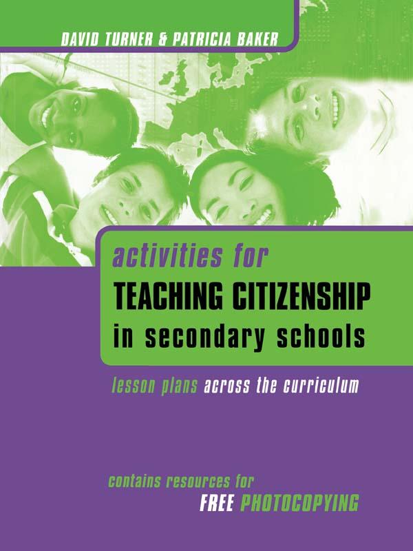 Activities for Teaching Citizenship in Secondary Schools by David Turner, Patricia Baker