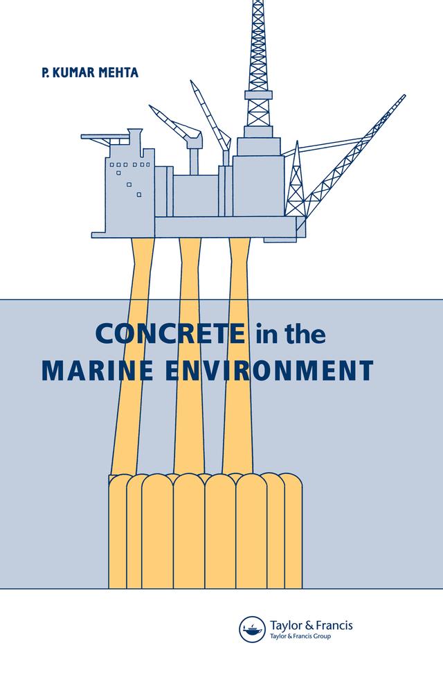 Concrete in the Marine Environment by P.K. Mehta