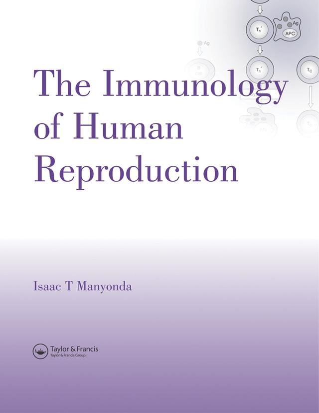 The Immunology of Human Reproduction by Isaac T. Manyonda