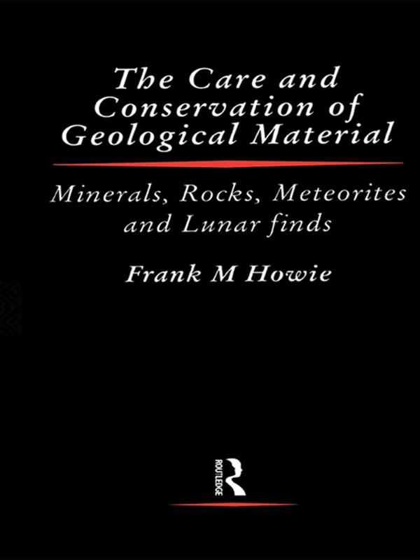 Care and Conservation of Geological Material by Frank Howie
