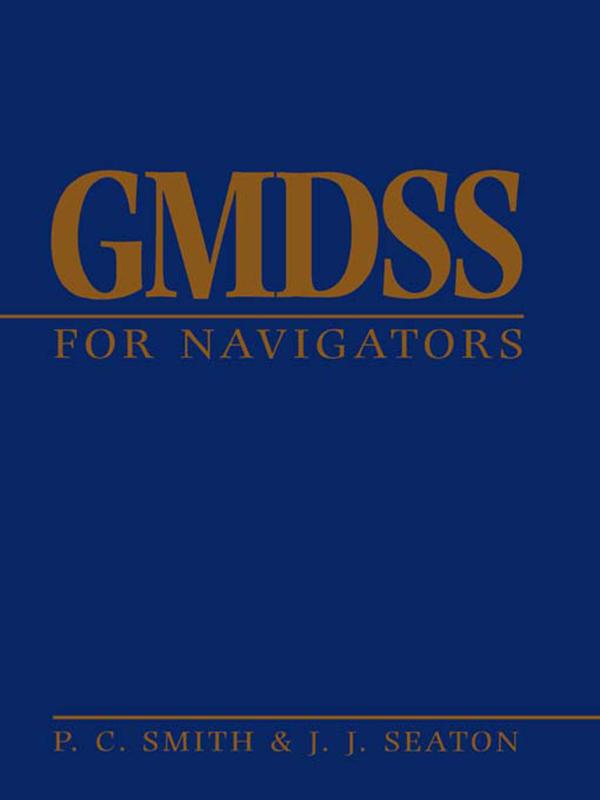 GMDSS for Navigators by John Seaton, Peter Smith