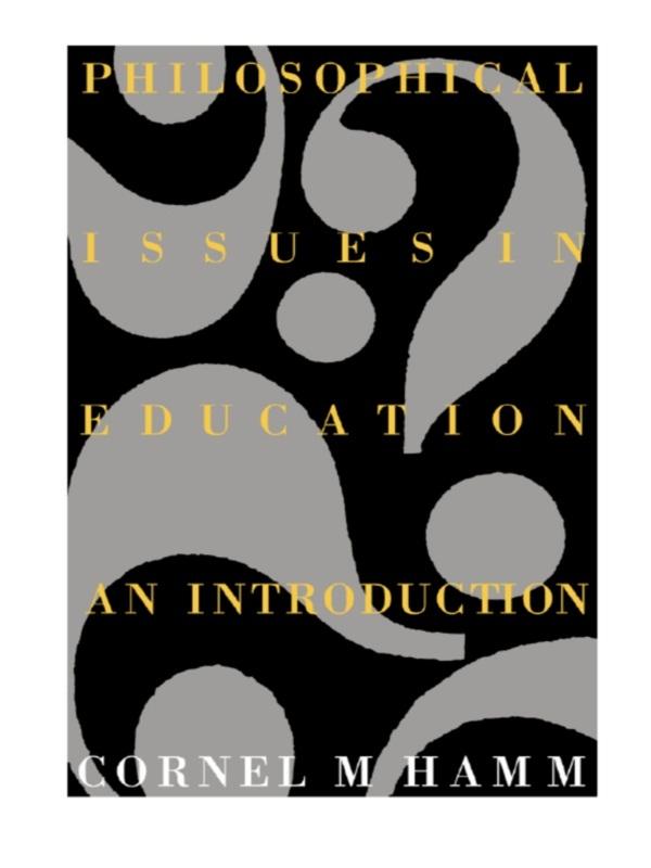 Philosophical Issues In Education by Cornel M. Hamm