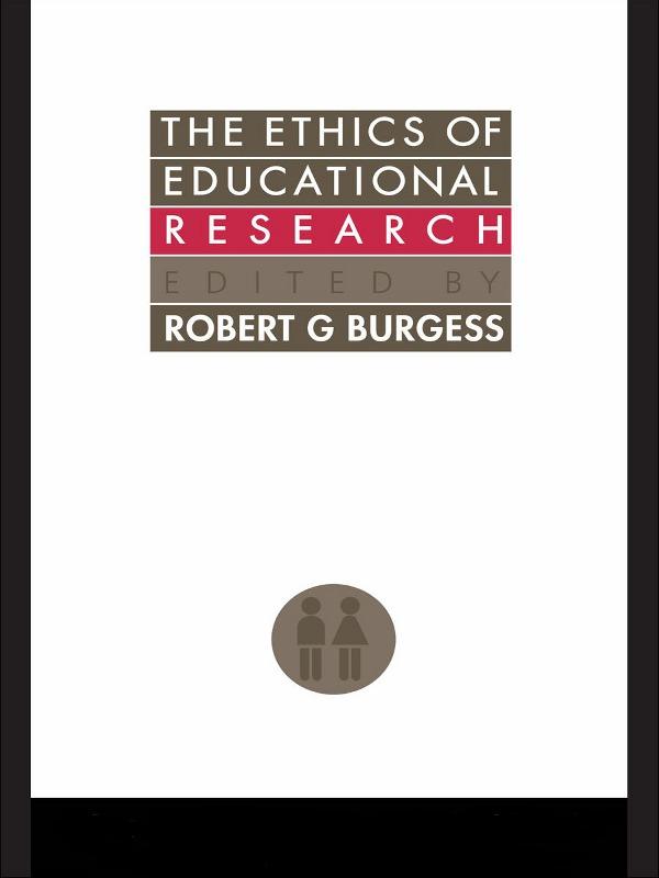 The Ethics Of Educational Research by Robert G. Burgess