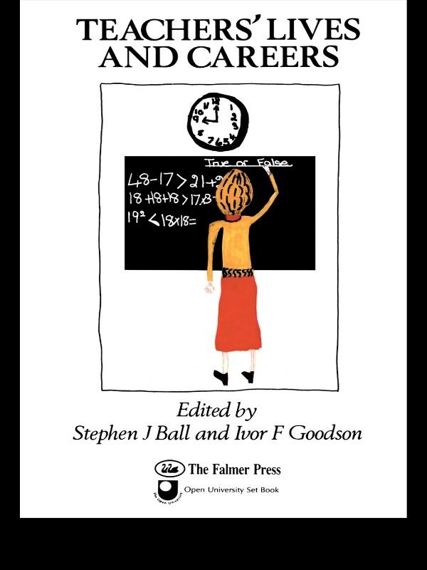 Teachers' Lives And Careers by Ivor F Goodson, Stephen J Ball