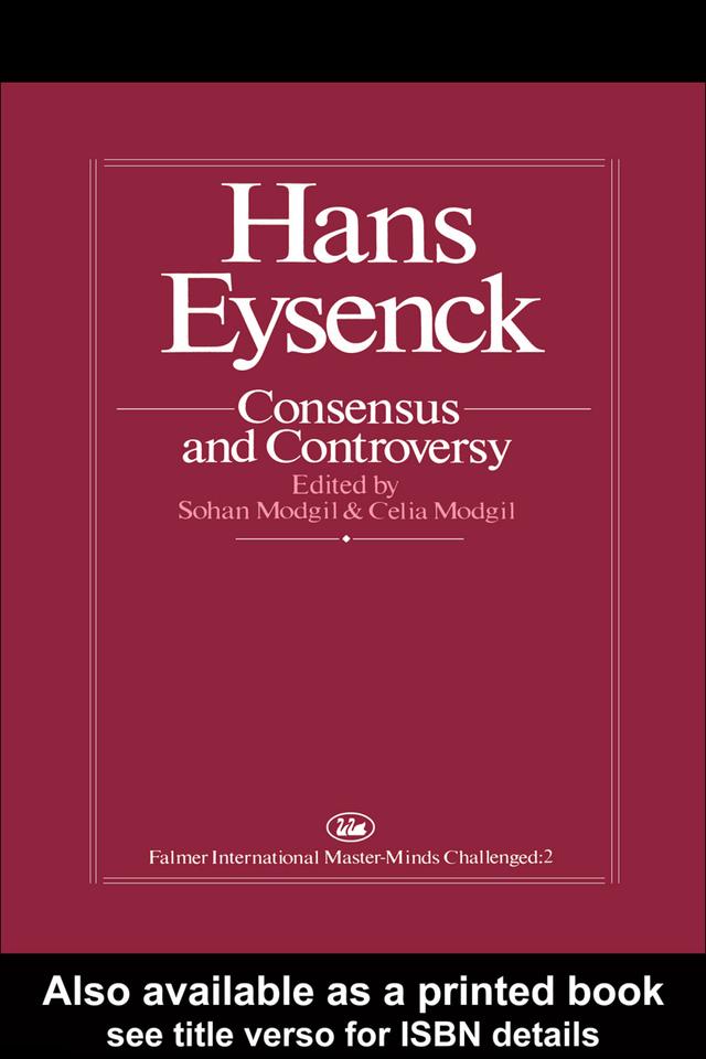 Hans Eysenck: Consensus And Controversy by Celia Modgil, Sohan Modgil
