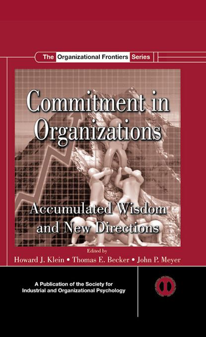 Commitment in Organizations by Howard J. Klein, John P. Meyer, Thomas E. Becker