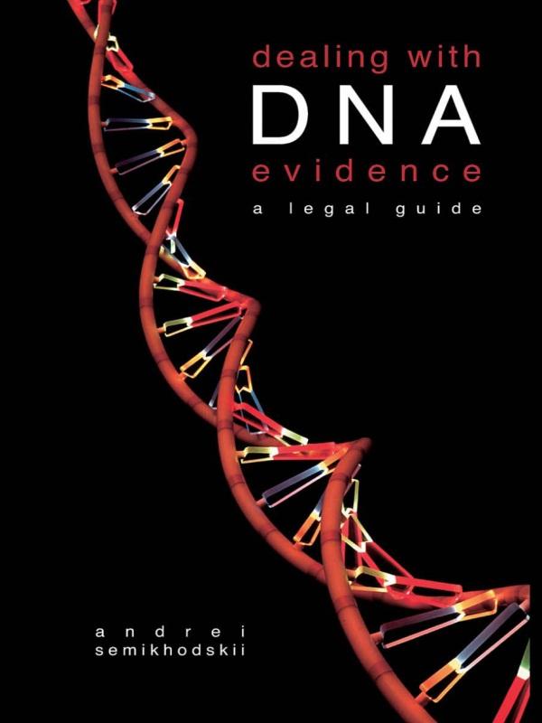 Dealing with DNA Evidence by Andrei Semikhodskii