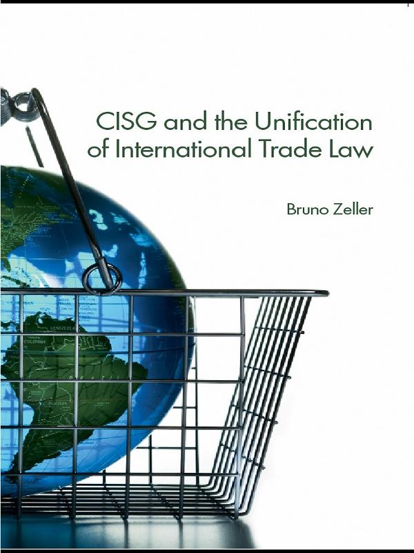 CISG and the Unification of International Trade Law by Bruno Zeller