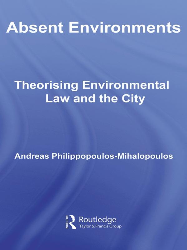 Absent Environments by Andreas Philippopoulos-Mihalopoulos