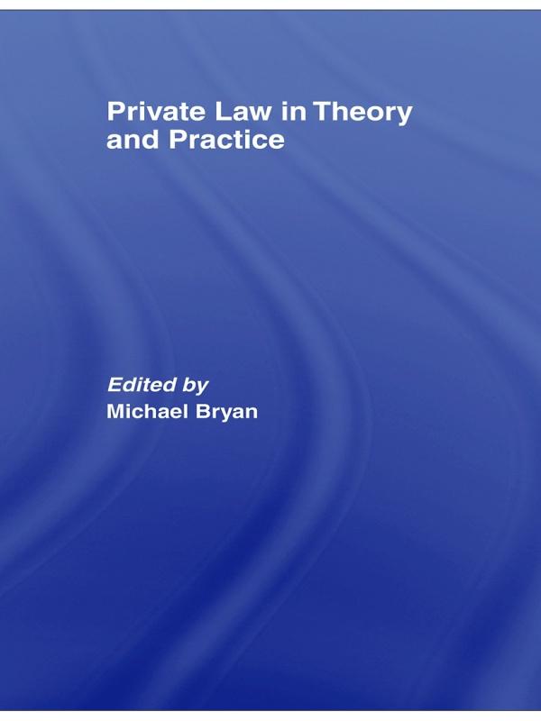 Private Law in Theory and Practice by Michael Bryan