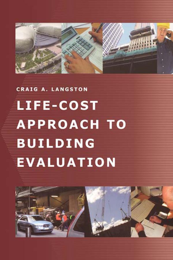 Life-Cost Approach to Building Evaluation by Craig Langston